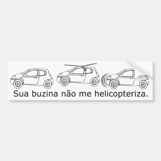 Sua buzina não me helicopteriza バンパーステッカー (正面)