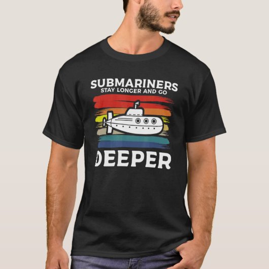 Submariners Stay Longer And Go Deeper Navy Submari Tシャツ (正面)