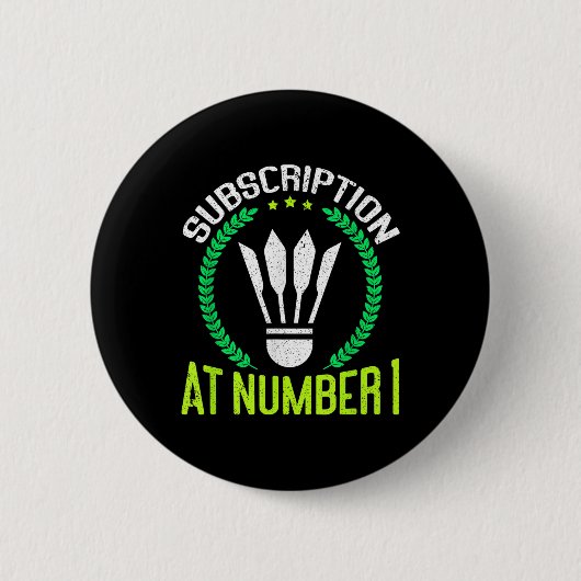 Subscription At Number 1 Funny Badminton  缶バッジ (正面)