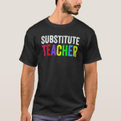 Substitute Teacher Cute School Teachers Teaching Tシャツ (正面)