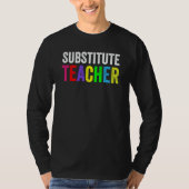 Substitute Teacher Cute School Teachers Teaching Tシャツ (正面)