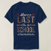 Substitute Teacher Happy Last Day Of School Funny  Tシャツ (デザイン正面)