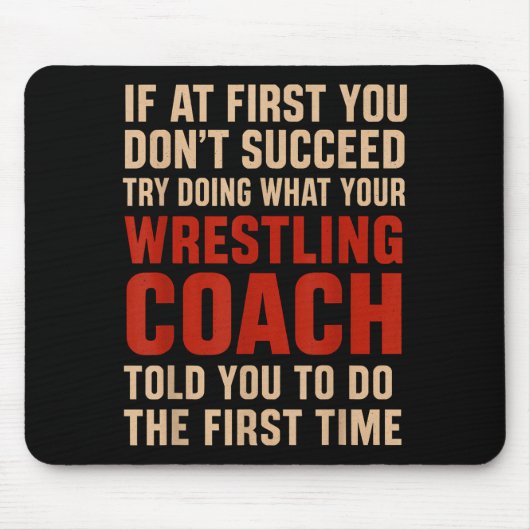 Succeed Try Doing What Your Wrestling Coach Told Y マウスパッド (正面)