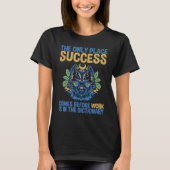 Success Comes Before Work Only In The Dictionary Tシャツ (正面)
