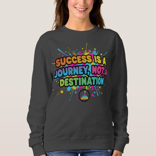 Success Is a Journey Motivational Quote Design スウェットシャツ (正面)