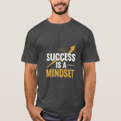 Success Is a Mindset – Motivational Quote T-Shirt  Tシャツ (正面)