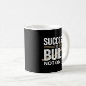 Success Is Built Not Given Motivational Quote コーヒーマグカップ (正面右)