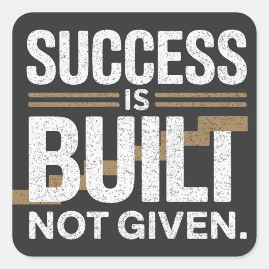 Success Is Built Not Given Motivational Quote スクエアシール (正面)