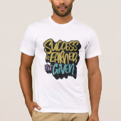 Success is earned not given motivational  tシャツ (正面)