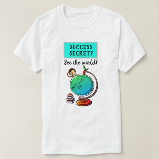 Success Secret – 世界を見るやる気を起こさせるおもしろい Tシャツ (デザイン正面)