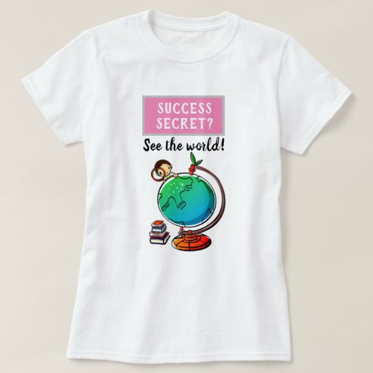 Success Secret – 世界を見るやる気を起こさせるおもしろい Tシャツ (デザイン正面)