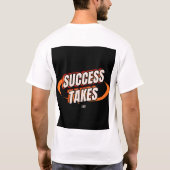 success takes time, motivational t shirt, inspirat tシャツ (裏面)