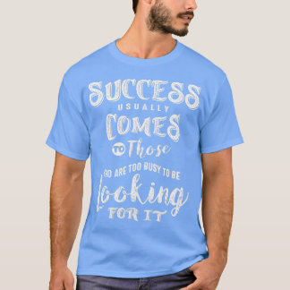 Success Usually Comes Motivational Gift Tシャツ