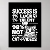 Success vs Cat Videos – 可愛おもしろいいやる気を起こさせる ポスター (正面)