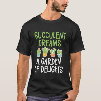 Succulent Dreams A Garden Of Delights Succulent Tシャツ