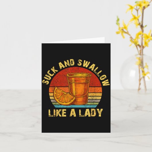Suck And Swallow Like A Lady Raunchy Tequila Funny カード (黄色い花)