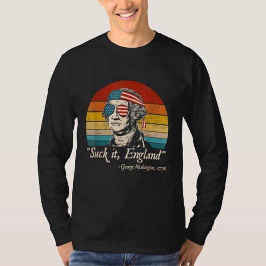 Suck It England  4th of July George Washington 177 Tシャツ (正面)