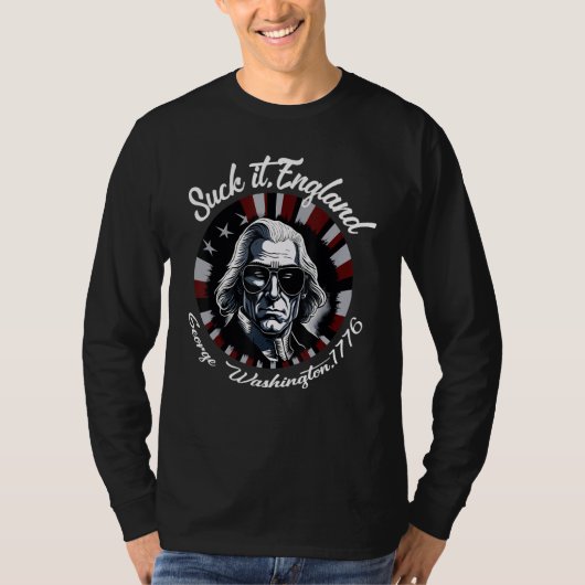 Suck It England Cool George Washington 4th of July Tシャツ (正面)
