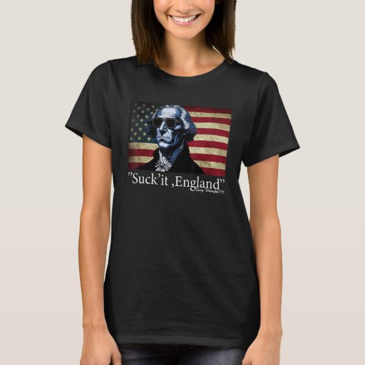 Suck It England Cool George Washington 4th of July Tシャツ (正面)