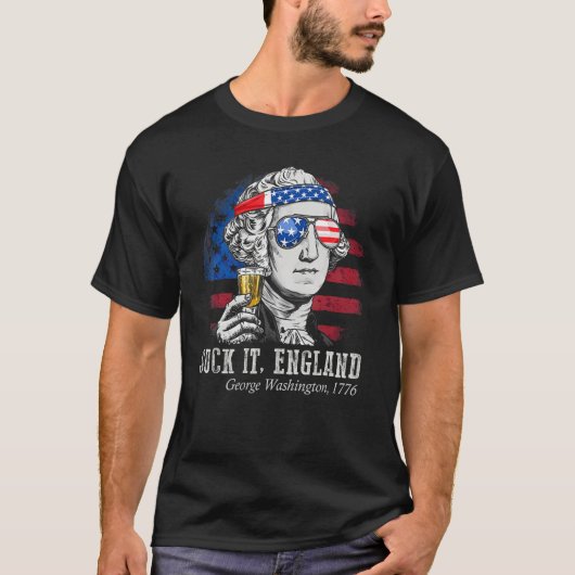 Suck It England Funny 4th of July George Washingto Tシャツ (正面)