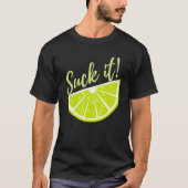 Suck It Mexican   Green Lime Slice  Lemon Tシャツ (正面)