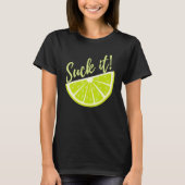 Suck It Mexican   Green Lime Slice  Lemon Tシャツ (正面)