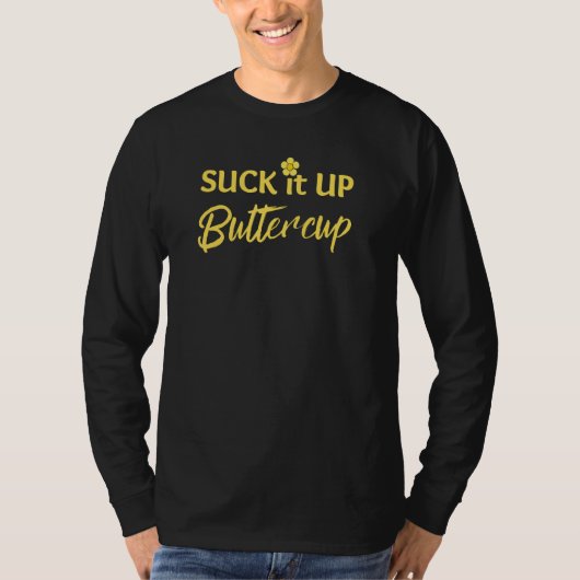 Suck It Up Buttercup Women's Floral Sarcastic  Say Tシャツ (正面)