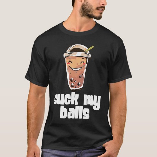 Suck My Balls Bubble Tea Boba Tapioca Pearl Drink  Tシャツ (正面)
