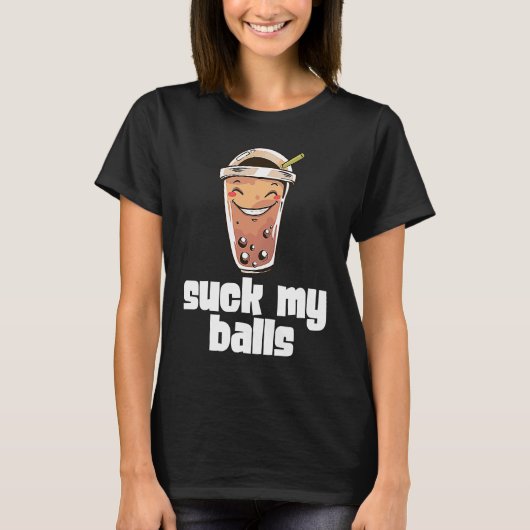 Suck My Balls Bubble Tea Boba Tapioca Pearl Drink  Tシャツ (正面)
