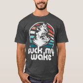 Suck My Wake Jet Ski Retro 70s Funny Jet Skiing Tシャツ (正面)