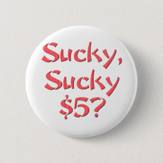 Sucky Sucky $5 缶バッジ