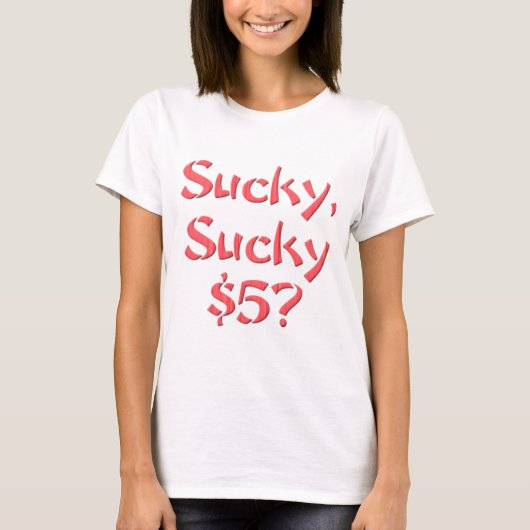 Sucky Sucky $5 Tシャツ (正面)