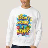 Sudadera Don't Worry, Be Happy スウェットシャツ (正面)