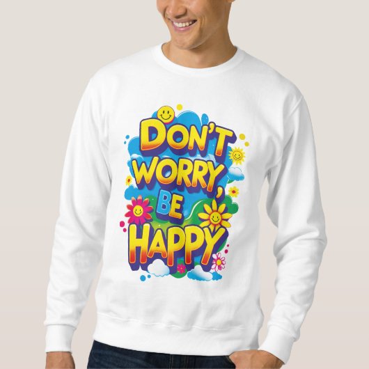 Sudadera Don't Worry, Be Happy スウェットシャツ (正面)