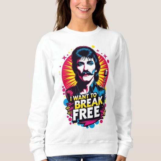 Sudadera I Want to Break Free スウェットシャツ (正面)
