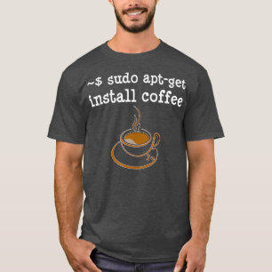 Sudo Apt Get Install Coding Developer Tシャツ
