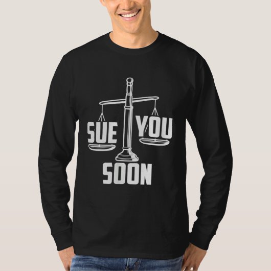 Sue You Soon Law Student Senior Graduation Bachelo Tシャツ (正面)