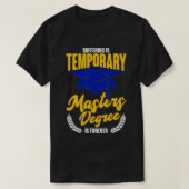 Suffering Is Temporary Masters Degree Is Forever  Tシャツ (デザイン正面)