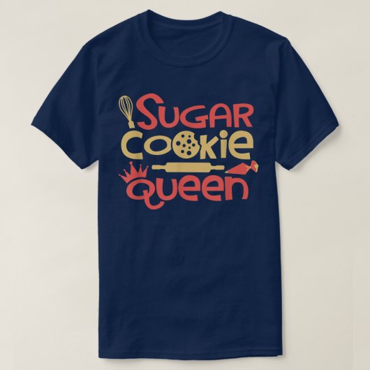 Sugar Cookie Queen Baking Lover Pastry Chef Bakers Tシャツ (デザイン正面)