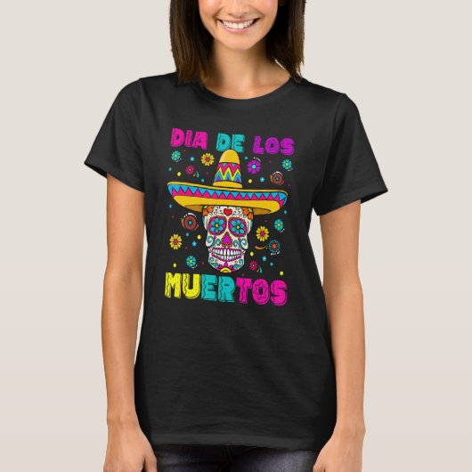 Sugar Skull Dia de Los Muertos Mexican Day of The  Tシャツ (正面)