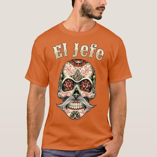 Sugar Skull  For Men Dia De Los Muertos El Jefe Tシャツ (正面)