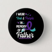 Suicide Prevention Awareness In Memory Of Father  缶バッジ (正面)