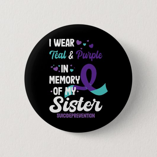 Suicide Prevention Awareness In Memory Of Sister  缶バッジ (正面)