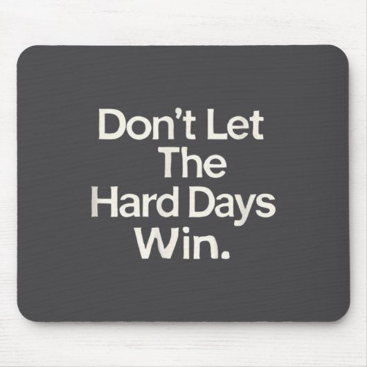 Suicide Prevention- Don't Let The Hard Days Win  マウスパッド (正面)
