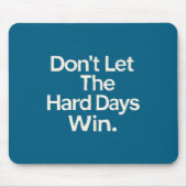 Suicide Prevention- Don't Let The Hard Days Win Pr マウスパッド (正面)