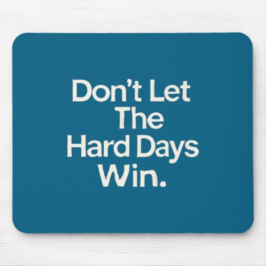 Suicide Prevention- Don't Let The Hard Days Win Pr マウスパッド (正面)