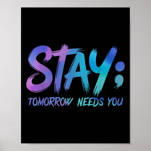 Suicide Prevention Stay Tomorrow Needs You Awarene ポスター (正面)