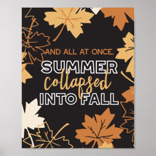 Summer Collapsed into Fall Autumn Quotes Black Ver ポスター
