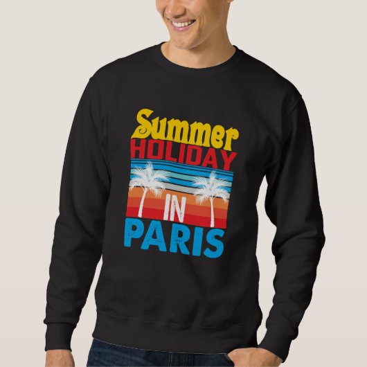 Summer Holiday In ParisParis France Top France Par スウェットシャツ (正面)