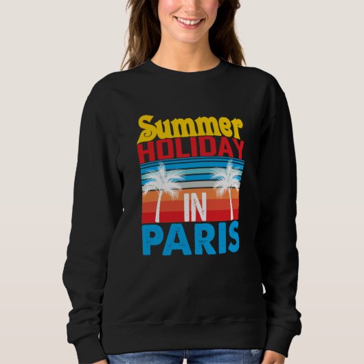 Summer Holiday In ParisParis France Top France Par スウェットシャツ (正面)